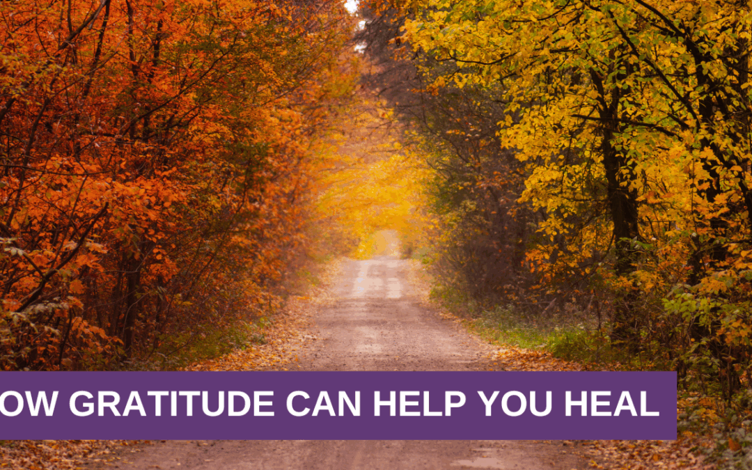 How Gratitude Can Help You Heal