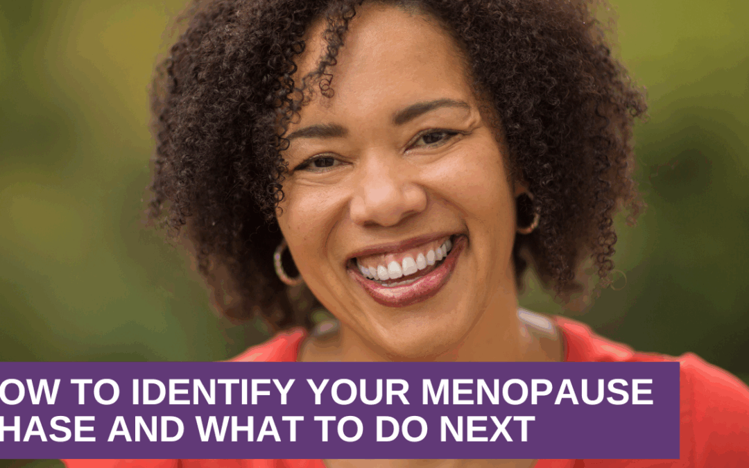 How to Identify Your Menopause Phase and What To Do Next