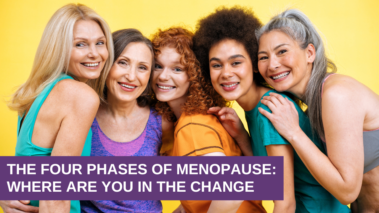 The Four Phases of Menopause: Where Are You in the Change