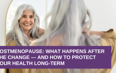 Postmenopause: What Happens After the Change — and How to Protect Your Health Long-Term
