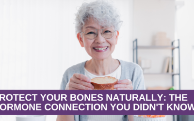 Protect Your Bones Naturally: The Hormone Connection You Didn’t Know