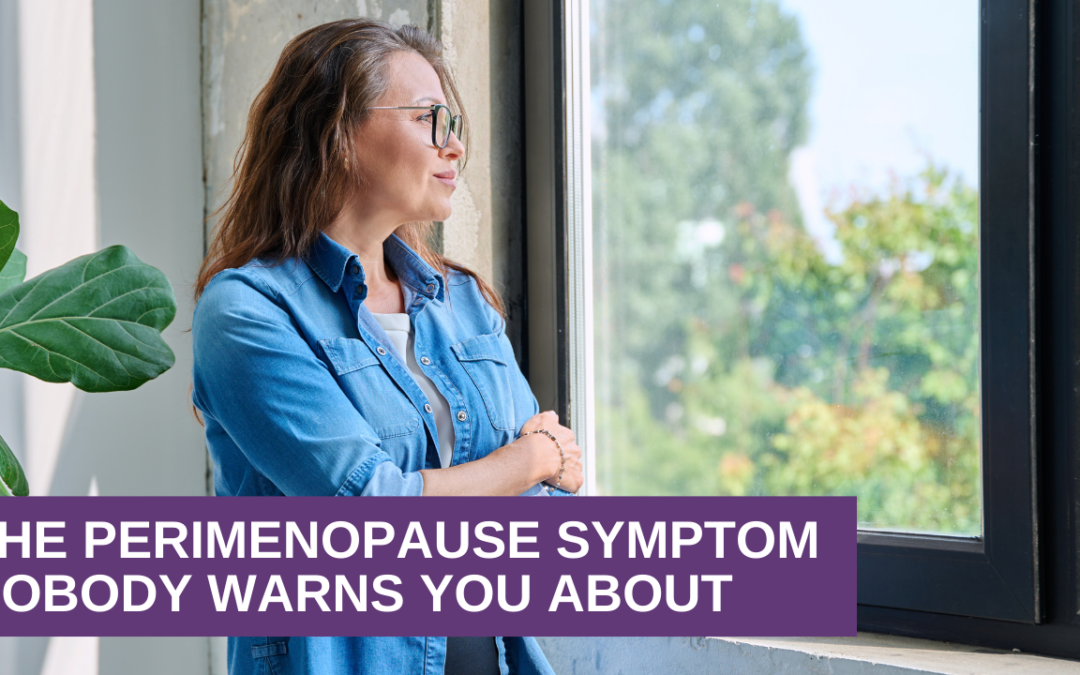 The Perimenopause Symptom Nobody Warns You About