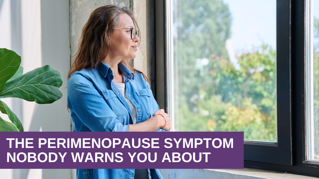 The Perimenopause Symptom Nobody Warns You About
