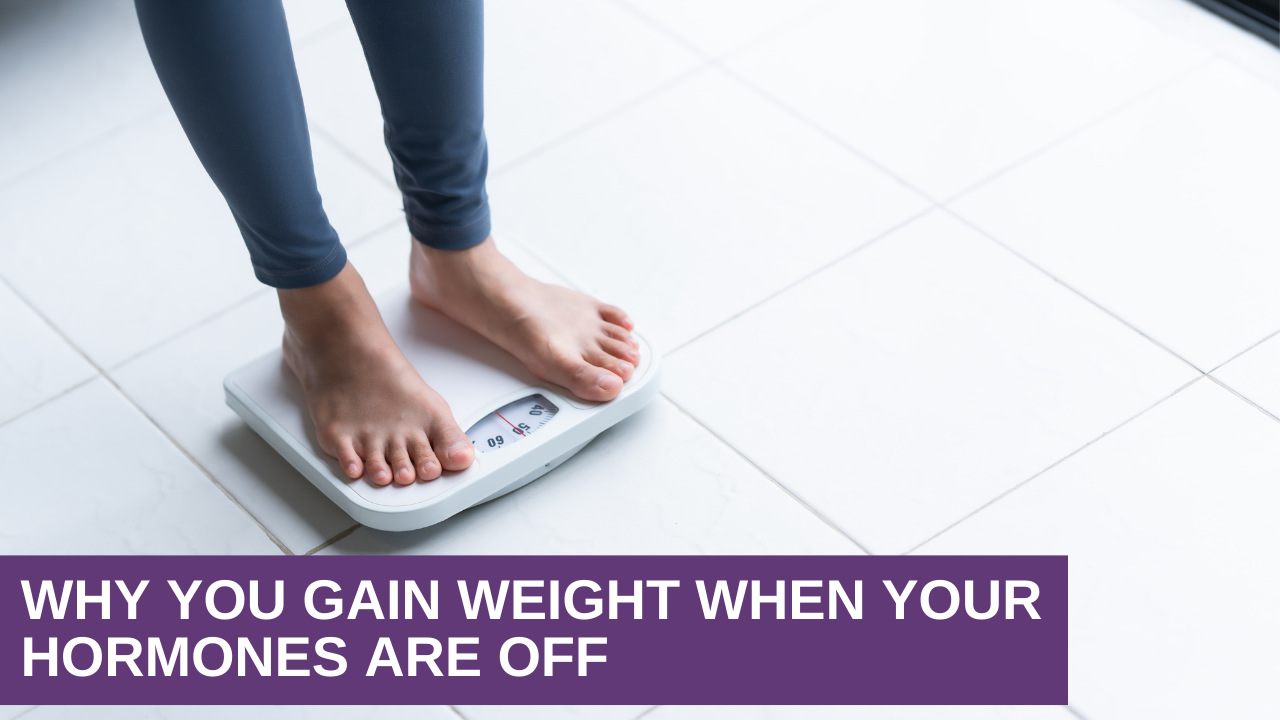 Why You Gain Weight When Your Hormones Are Off