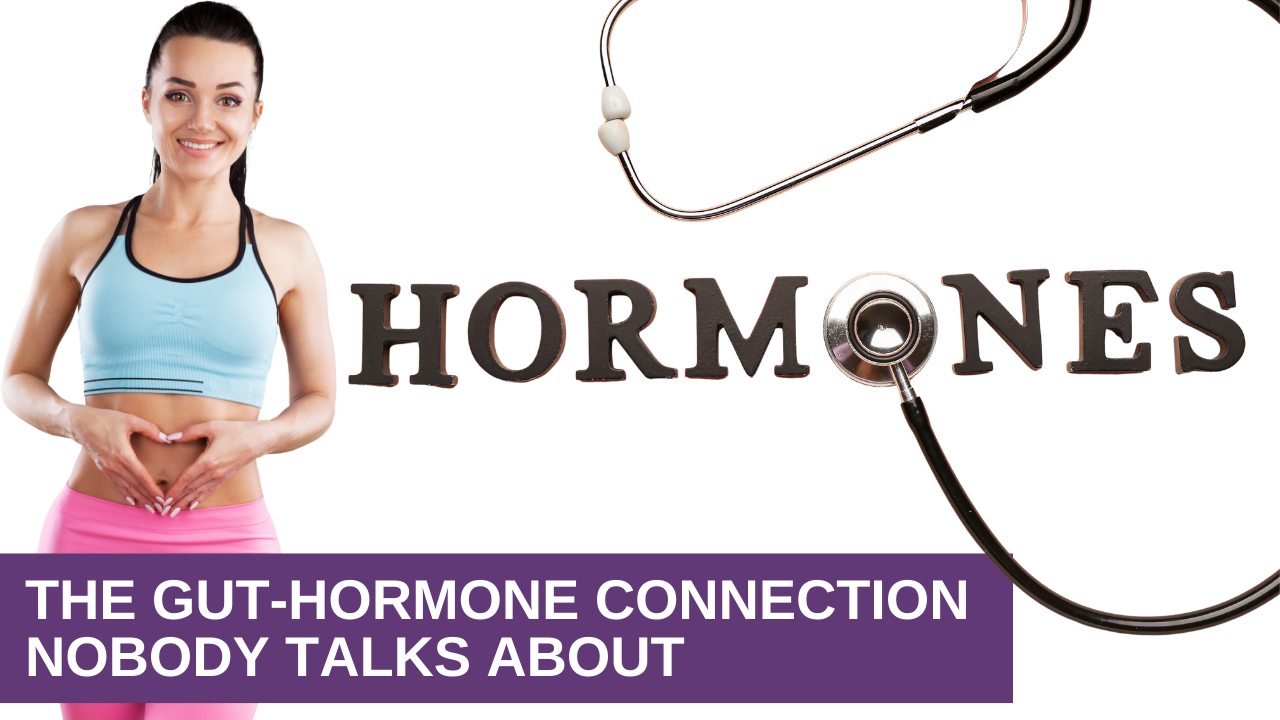 The Gut-Hormone Connection Nobody Talks About