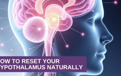 How to Reset Your Hypothalamus Naturally