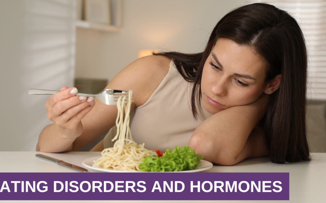Eating Disorders and Hormones