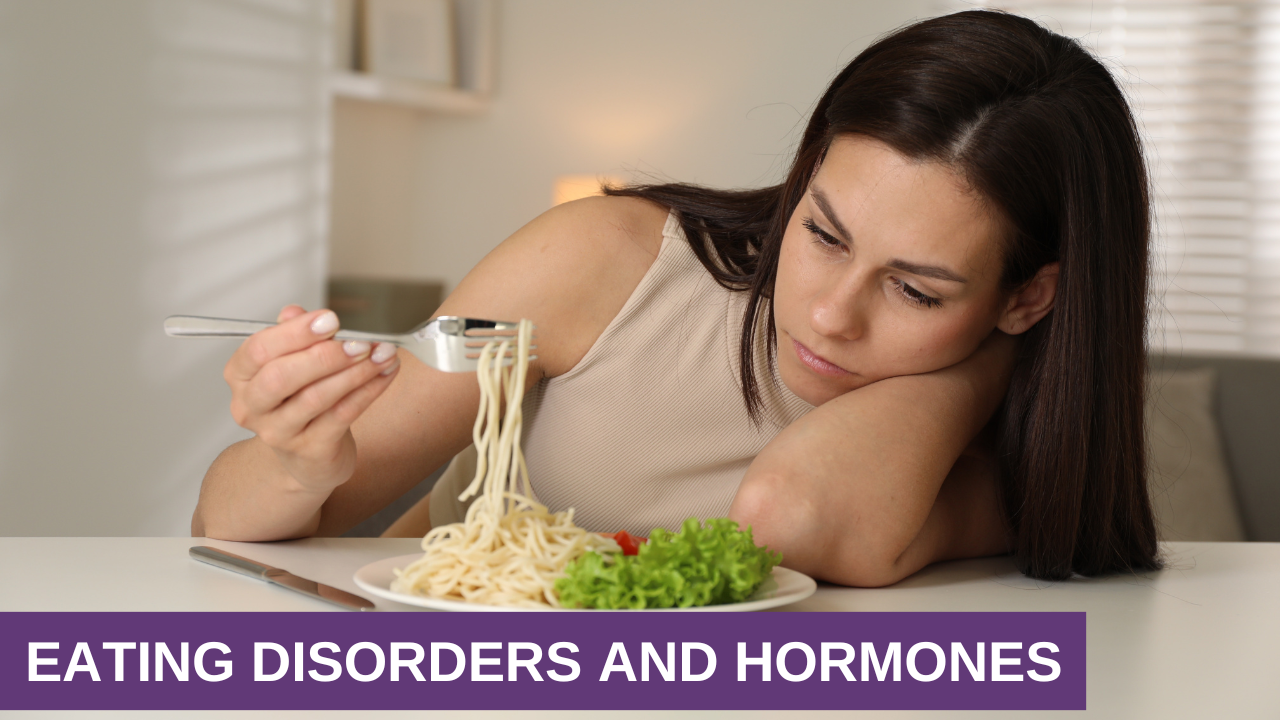 Eating Disorders and Hormones