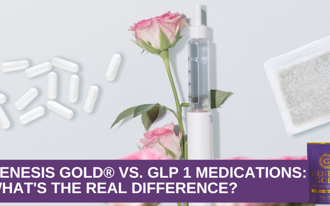 Genesis Gold® vs. GLP 1 Medications: What’s the Real Difference?