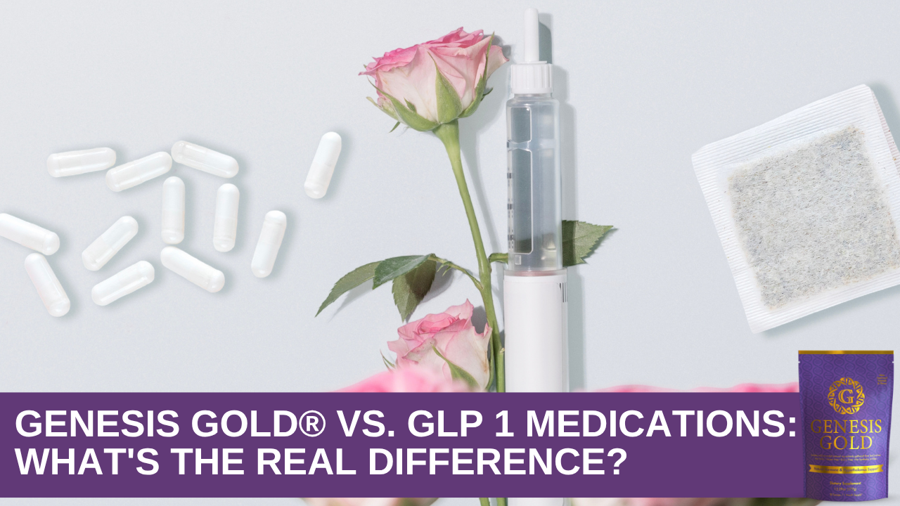 Genesis Gold® vs. GLP 1 Medications: What's the Real Difference?