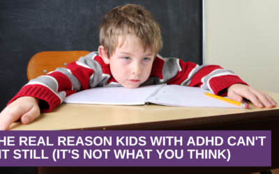 The Real Reason Kids With ADHD Can’t Sit Still (It’s Not What You Think)