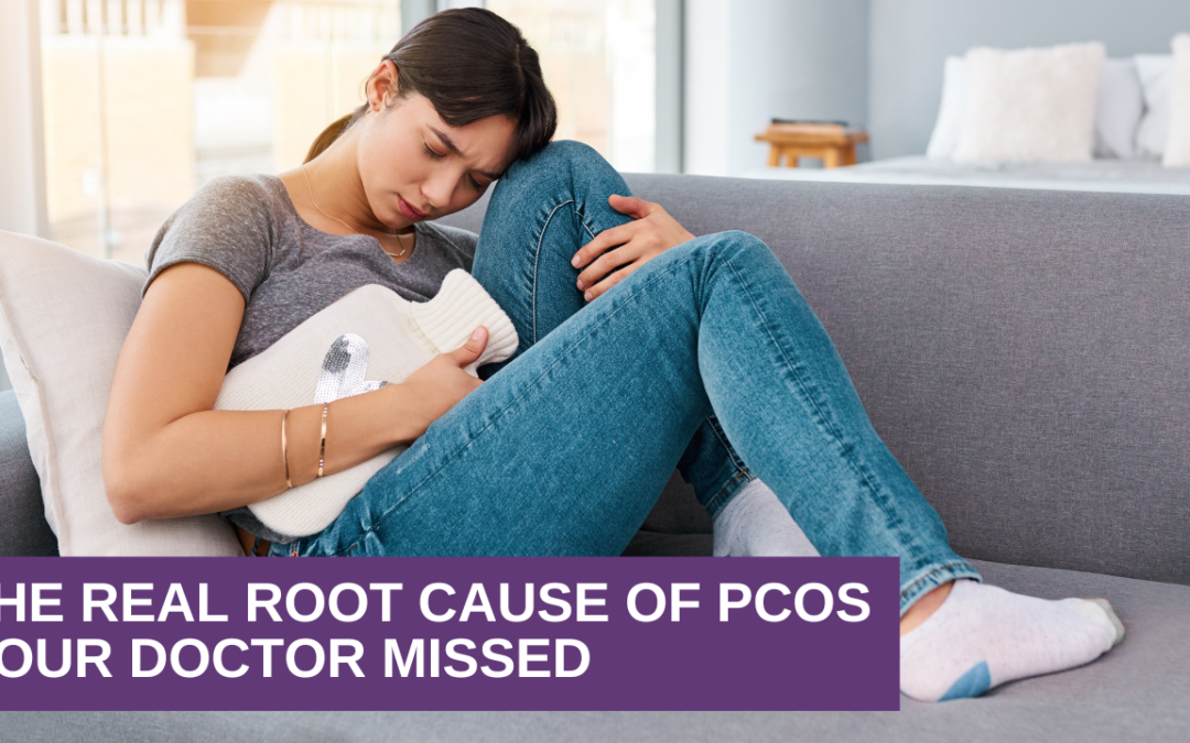 The Real Root Cause of PCOS Your Doctor Missed