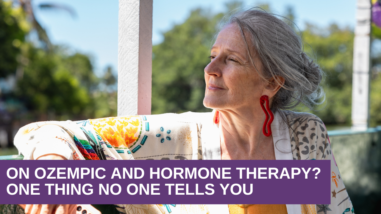 On Ozempic AND Hormone Therapy? One Thing No One Tells You