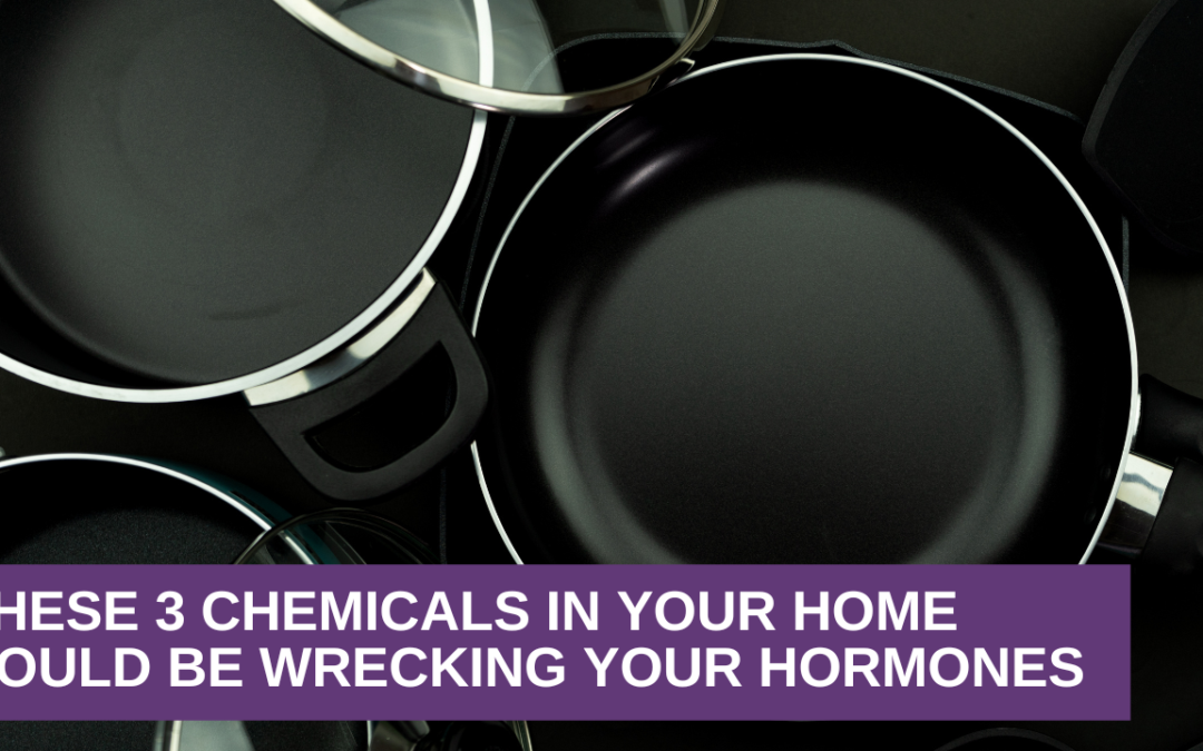 These 3 Chemicals In Your Home Could Be Wrecking Your Hormones