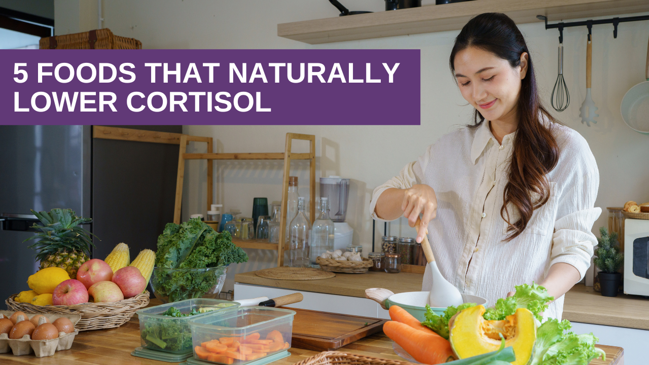 5 Foods That Naturally Lower Cortisol 5 Foods That Naturally Lower Cortisol