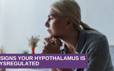 8 Signs Your Hypothalamus Is Dysregulated