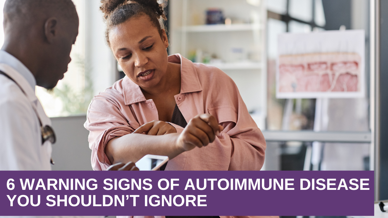 6 Warning Signs of Autoimmune Disease You Shouldn’t Ignore (1) 6 Warning Signs of Autoimmune Disease You Shouldn’t Ignore