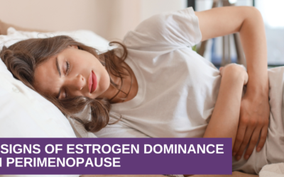 7 Signs of Estrogen Dominance in Perimenopause