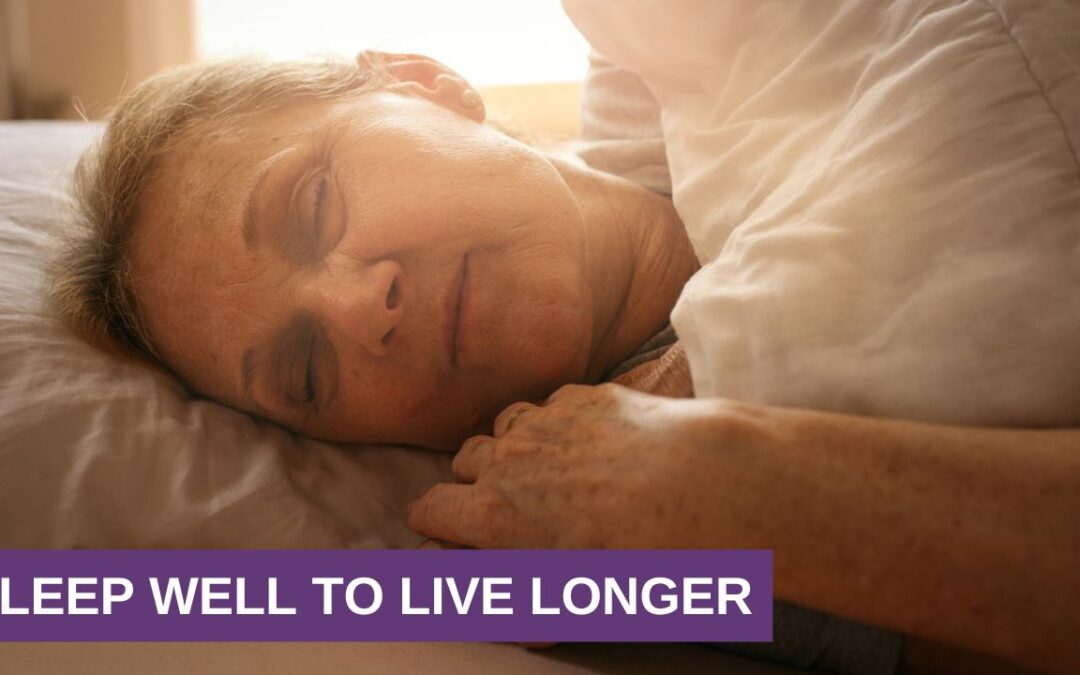 Sleep Well to Live Longer