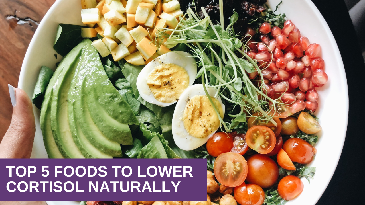 Top 5 Foods to Lower Cortisol Naturally