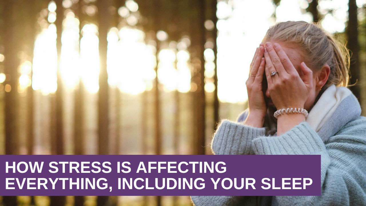 How Stress Is Affecting Everything, Including Your Sleep